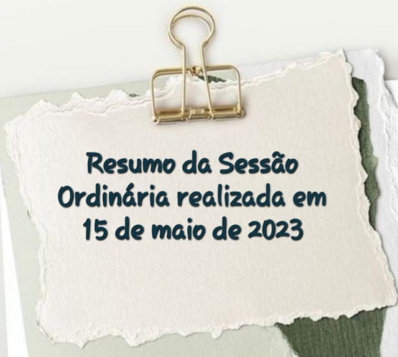 RESUMO DA SESSÃO DE 15 DE MAIO DE 2023